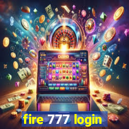 fire 777 login